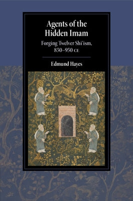 Agents of the Hidden Imam by Hayes, Edmund
