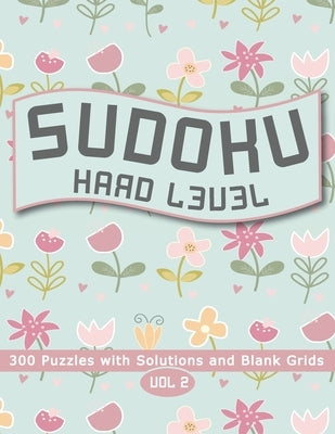 Sudoku Hard Level 300 Puzzles with Solutions and Blank Grids Vol 2: Large Print by D. Peleon, Anthony
