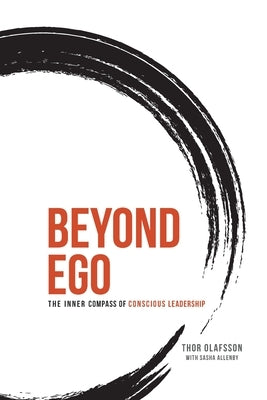 Beyond Ego: The Inner Compass of Conscious Leadership by Allenby, Sasha