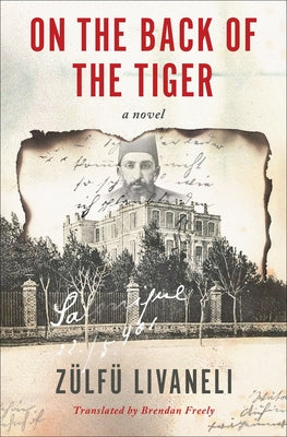 On the Back of the Tiger by Livaneli, Zülfü