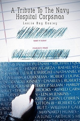 A Tribute to the Navy Hospital Corpsman by Easley, Leslie Ray
