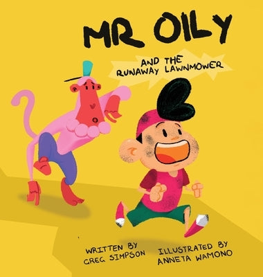 Mr Oily and the runaway lawnmower by Simpson, Gregory