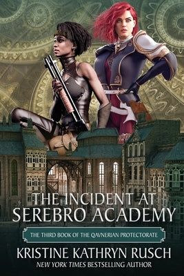 The Incident at Serebro Academy by Rusch, Kristine Kathryn