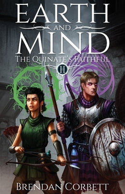 Earth and Mind: Book Two of The Quinate's Faithful by Corbett, Brendan
