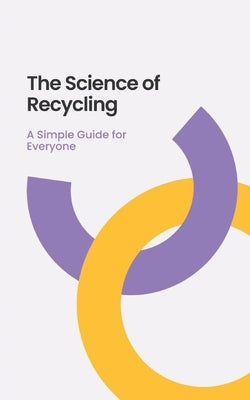 The Science of Recycling: A Simple Guide for Everyone by Martian, Nova