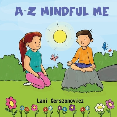 A-Z Mindful Me by Gerszonovicz, Lani