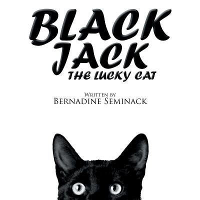 Black Jack the Lucky Cat by Seminack, Bernadine