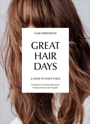 Great Hair Days: & How to Have Them by Hersheson, Luke
