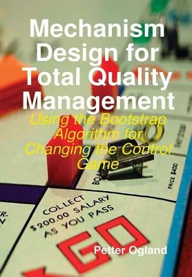 Mechanism Design for Total Quality Management by Ogland, Petter