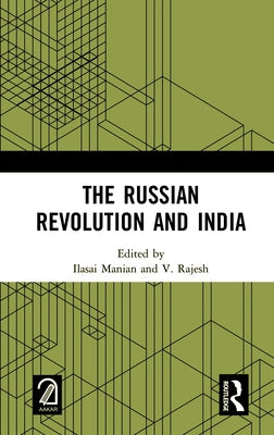 The Russian Revolution and India by Manian, Ilasai