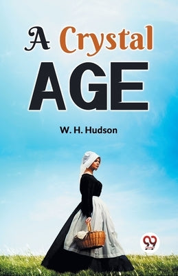 A Crystal Age by Hudson W H