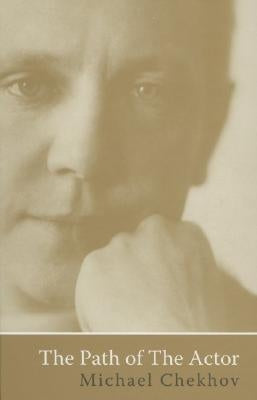 The Path Of The Actor by Chekhov, Michael