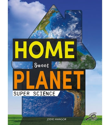 Home Sweet Planet by Mangor, Jodie