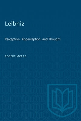 Leibniz: Perception, Apperception, and Thought by McRae, Robert