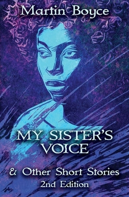My Sister's Voice: & Other Short Stories by Boyce, Martin
