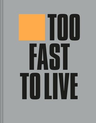 Too Fast to Live Too Young to Die: Punk & Post Punk Graphics 1976-1986 by Krivine, Andrew