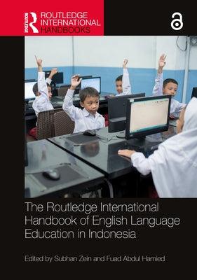 The Routledge International Handbook of English Language Education in Indonesia by Zein, Subhan