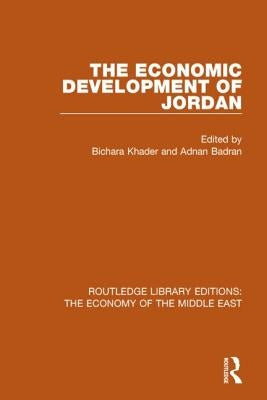 The Economic Development of Jordan by Badran, Adnan