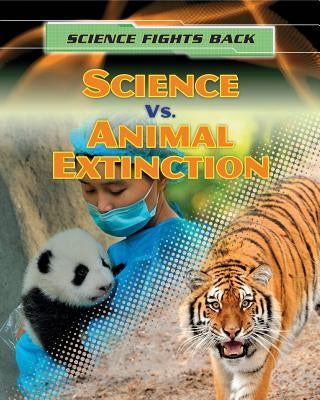 Science vs. Animal Extinction by Hunter, Nick