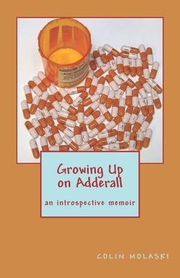 Growing Up on Adderall by Molaski, Colin