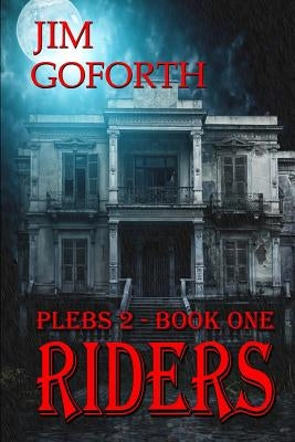 Riders: Plebs 2-Book One by Goforth, Jim
