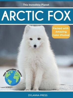 Arctic Fox: Fascinating Animal Facts for Kids by Grady, Tyler