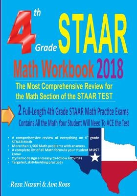 4th Grade STAAR Math Workbook 2018: : The Most Comprehensive Review for the Math Section of the STAAR TEST by Ross, Ava