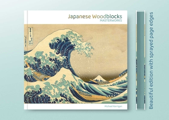 Japanese Woodblocks: Masterworks by Kerrigan, Michael