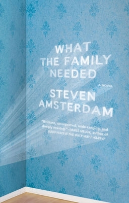 What the Family Needed by Amsterdam, Steven