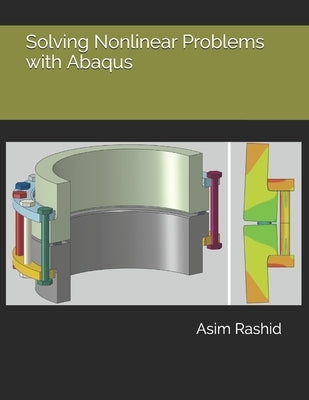 Solving Nonlinear Problems with Abaqus by Rashid, Asim