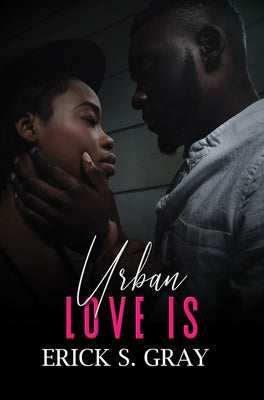 Urban Love Is by Gray, Erick S.
