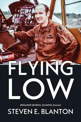 Flying Low by Blanton, Steven E.