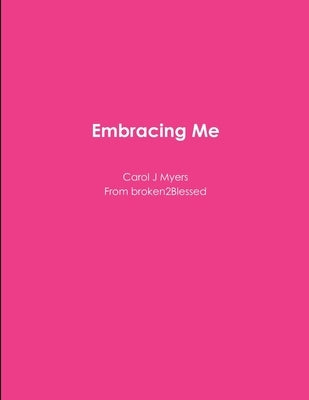 Embracing Me by Myers, Carol