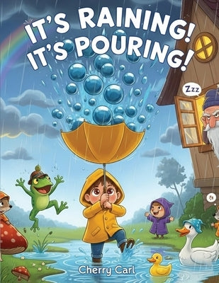 It's Raining It's Pouring by Carl, Cherry