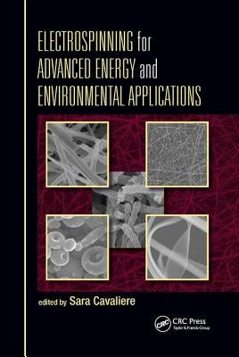 Electrospinning for Advanced Energy and Environmental Applications by Cavaliere, Sara