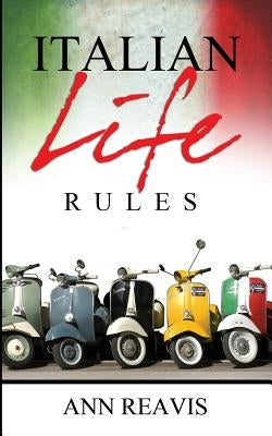 Italian Life Rules by Reavis, Ann