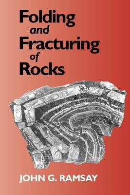 Folding and Fracturing of Rocks by Ramsay, John G.