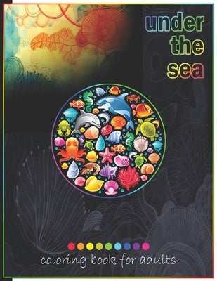 Under The Sea Coloring Book For Adults: Adult Coloring Fun, Stress Relief Relaxation and Escape by Books, Rrssmm