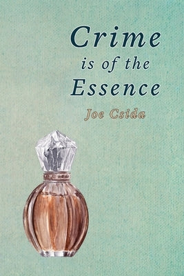 Crime is of the Essence by Csida, Joe