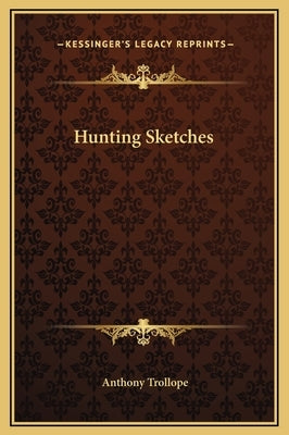 Hunting Sketches by Trollope, Anthony