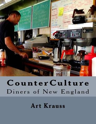 CounterCulture: Diners of New England by Krauss, Art