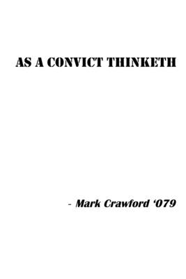 As a Convict Thinketh by Crawford '079, Mark