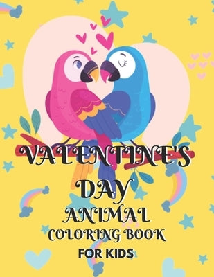 Valentine's Day Animal Coloring Book for Kids: Kids Coloring Book For Valentine's Day of Animals - Valentine Day Animal Theme Such as Lovely Rabbit, C by House, Tr Publishing