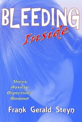 Bleeding Inside by Steyn, Frank Gerald
