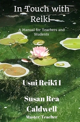 In Touch With Reiki I: A Manual for Teachers and Students by Schlenker, Chris