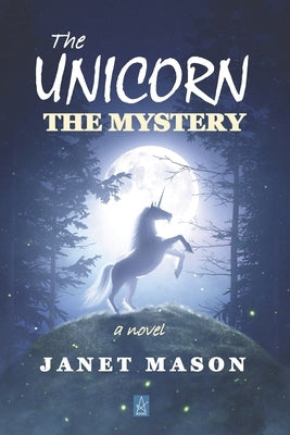 The Unicorn, the Mystery by Mason, Janet