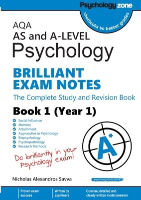 AQA AS and A-level Psychology BRILLIANT EXAM NOTES (Year 1): The Complete Study and Revision Book by Savva, Nicholas