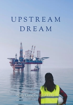 Upstream Dream by Goodson, Sally