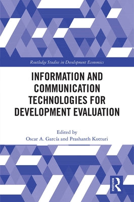 Information and Communication Technologies for Development Evaluation by García, Oscar A.