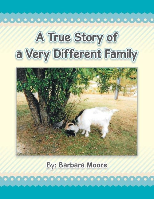 A True Story of a Very Different Family by Moore, Barbara